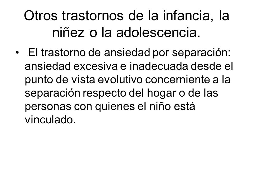 Otros trastornos de la infancia, la niñez o la adolescencia.