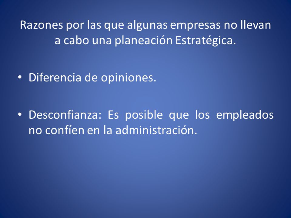 Razones por las que algunas empresas no llevan a cabo una planeación Estratégica.
