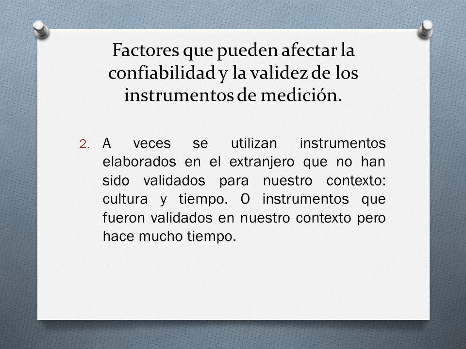Factores que pueden afectar la confiabilidad y la validez de los instrumentos de medición.