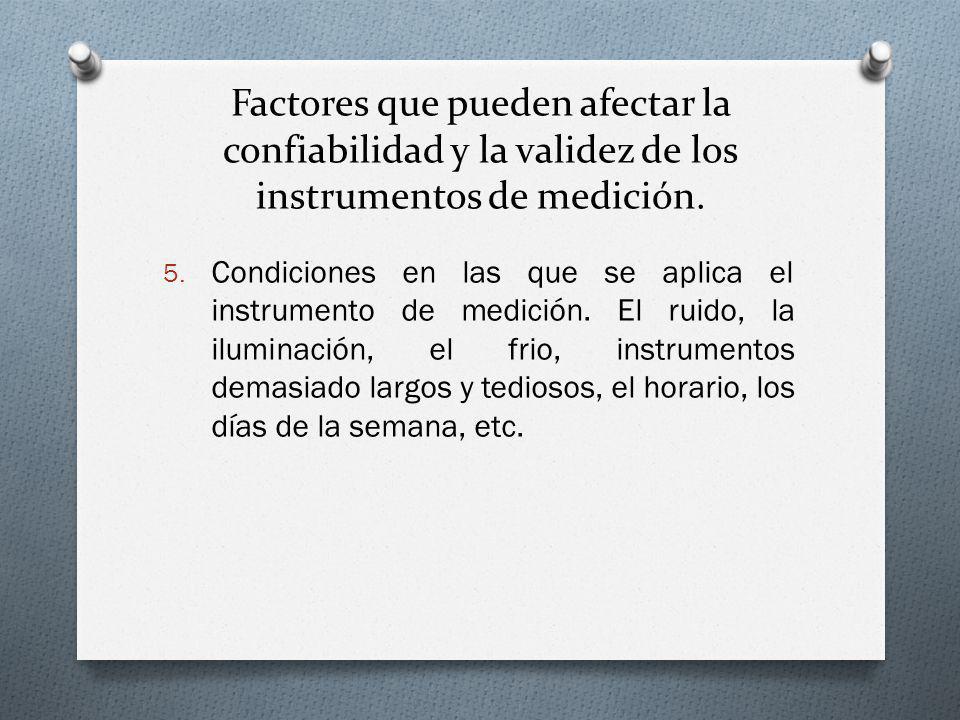 Factores que pueden afectar la confiabilidad y la validez de los instrumentos de medición.
