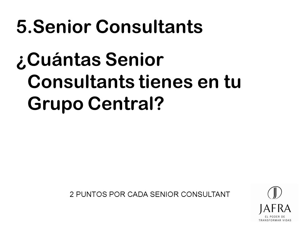 2 PUNTOS POR CADA SENIOR CONSULTANT