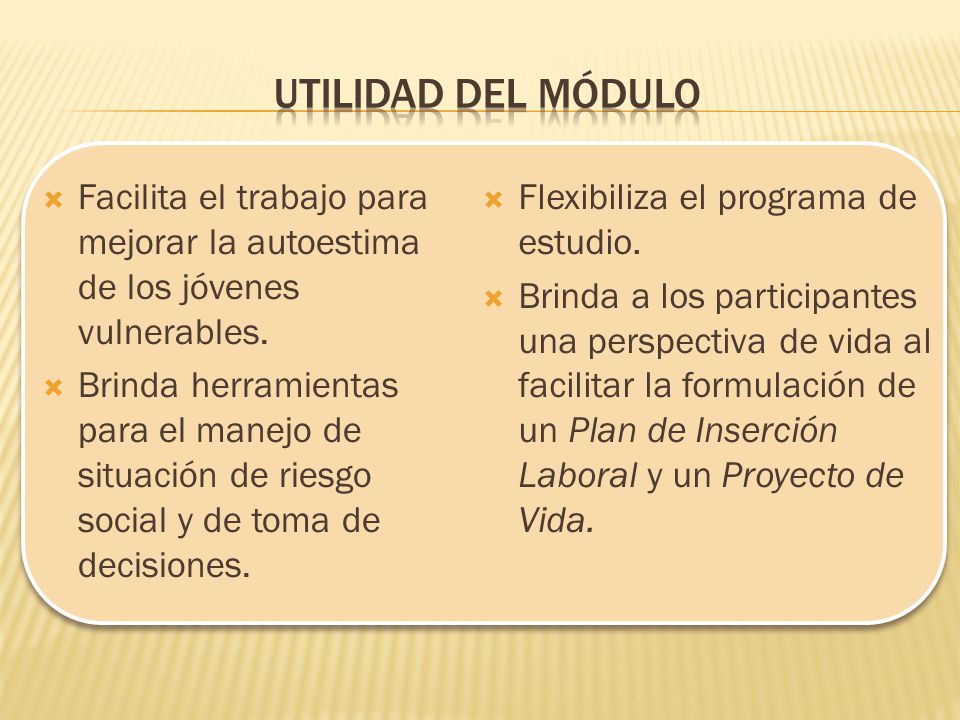Utilidad del Módulo Facilita el trabajo para mejorar la autoestima de los jóvenes vulnerables.