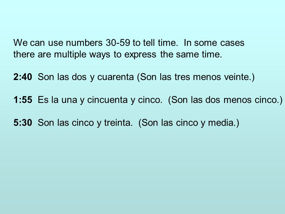 We can use numbers to tell time. In some cases