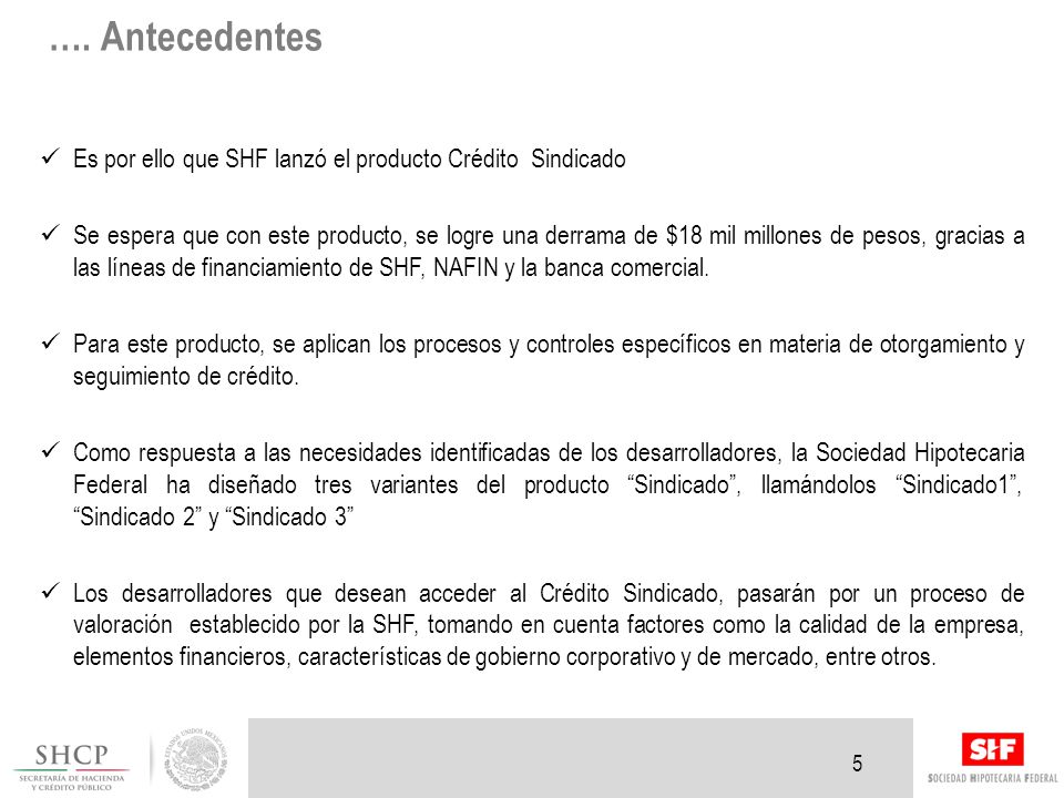 …. Antecedentes Es por ello que SHF lanzó el producto Crédito Sindicado.