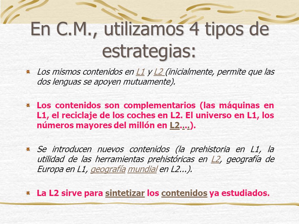 En C.M., utilizamos 4 tipos de estrategias: