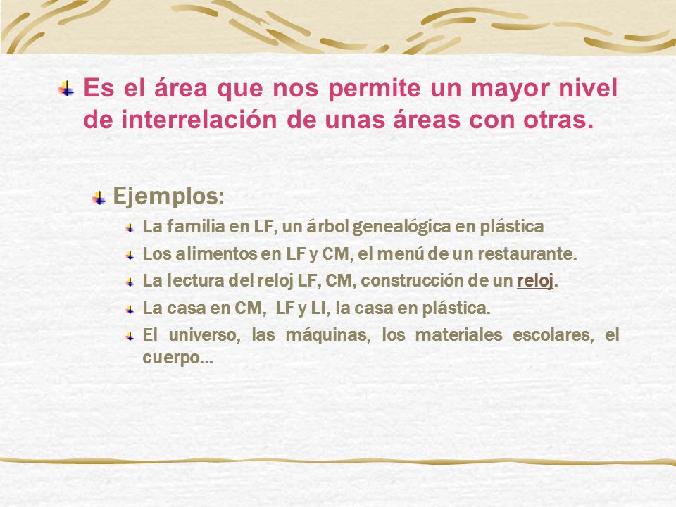 Es el área que nos permite un mayor nivel de interrelación de unas áreas con otras.