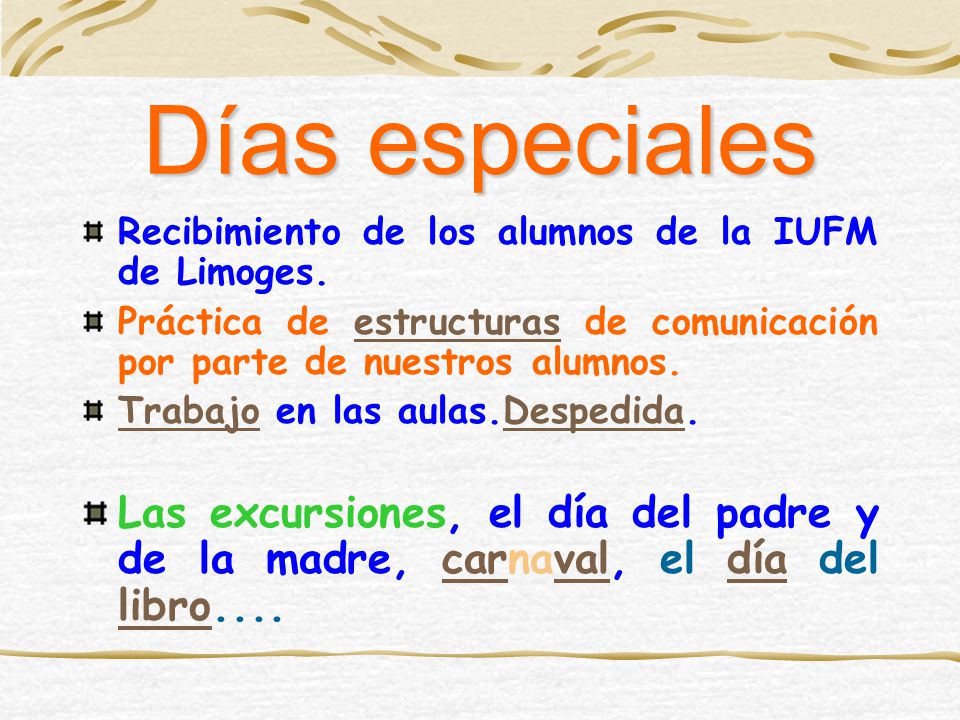Días especiales Recibimiento de los alumnos de la IUFM de Limoges. Práctica de estructuras de comunicación por parte de nuestros alumnos.