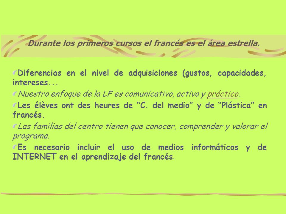 Durante los primeros cursos el francés es el área estrella.