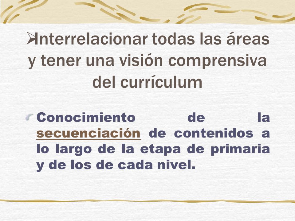 Interrelacionar todas las áreas y tener una visión comprensiva del currículum