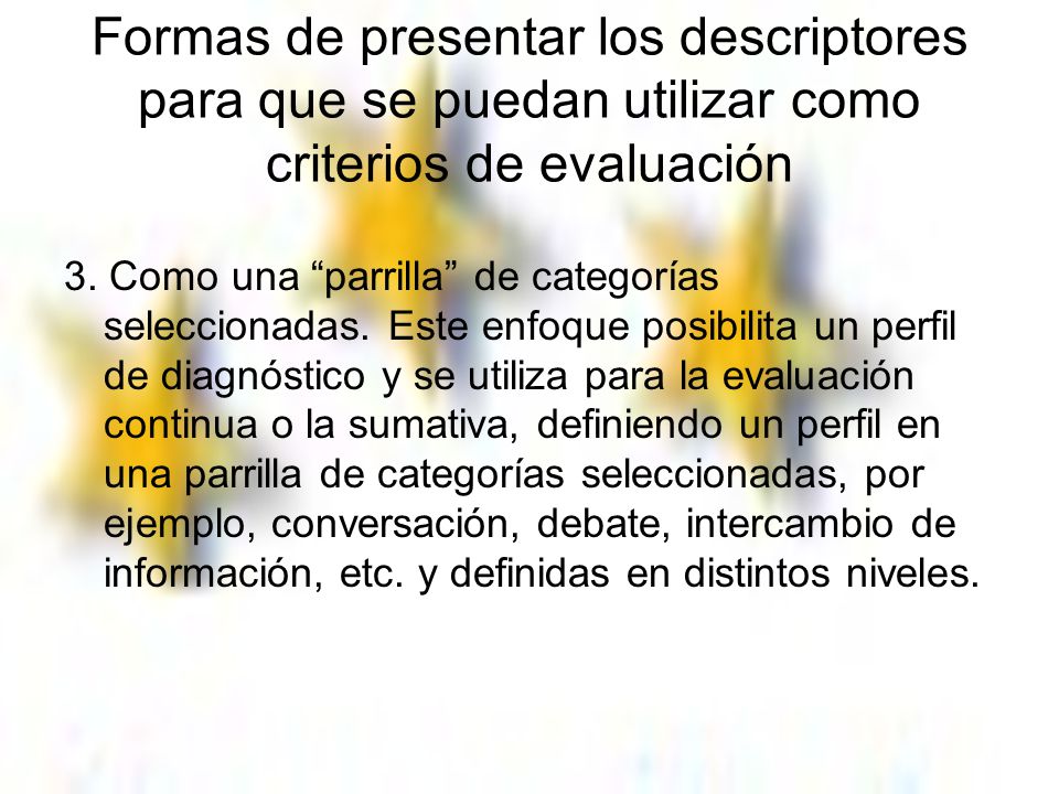 Formas de presentar los descriptores para que se puedan utilizar como criterios de evaluación