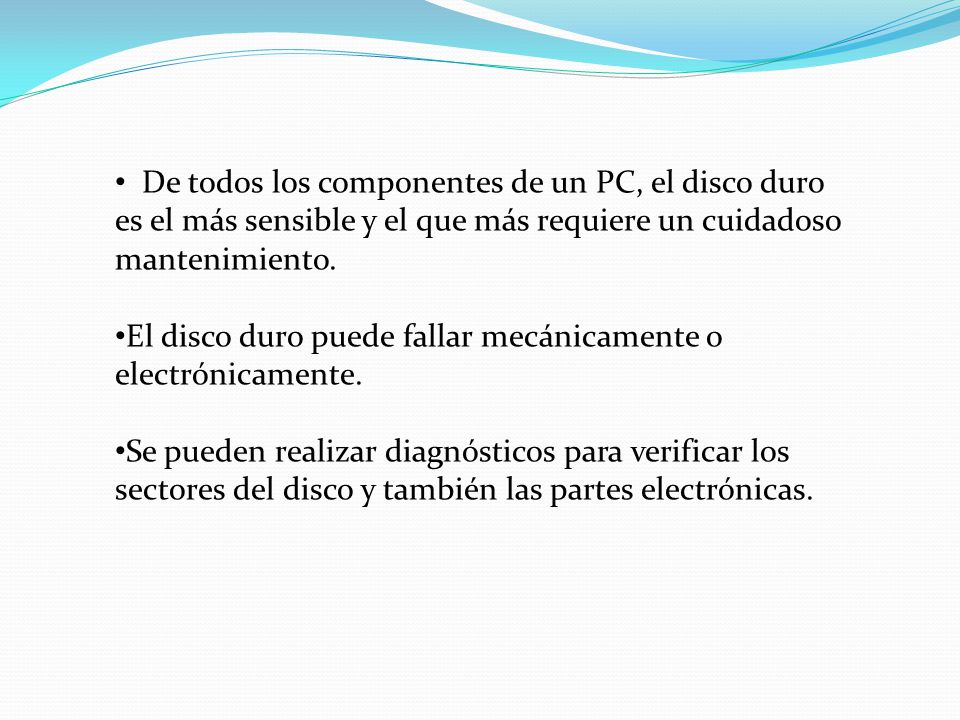 De todos los componentes de un PC, el disco duro es el más sensible y el que más requiere un cuidadoso mantenimiento.