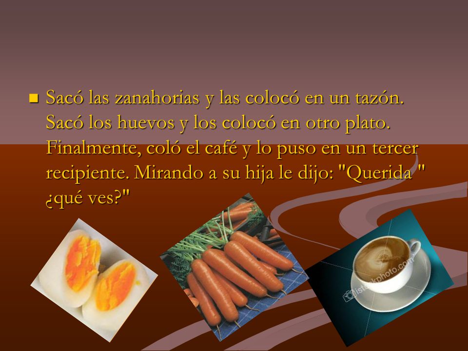 Sacó las zanahorias y las colocó en un tazón