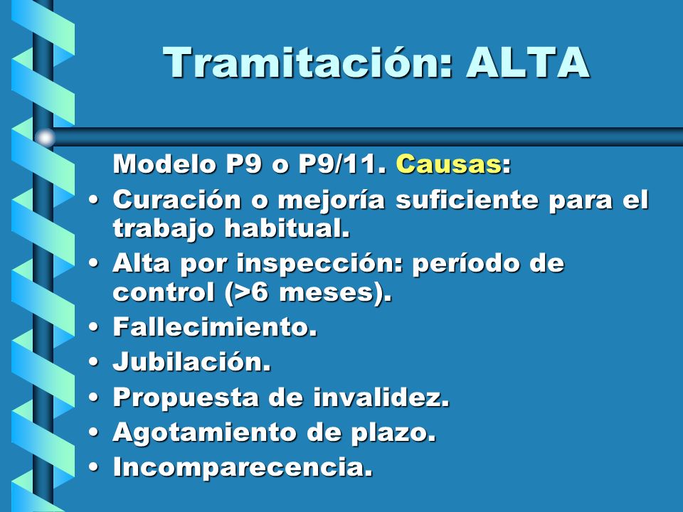 Tramitación: ALTA Modelo P9 o P9/11. Causas:
