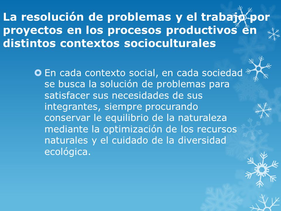 La resolución de problemas y el trabajo por proyectos en los procesos productivos en distintos contextos socioculturales