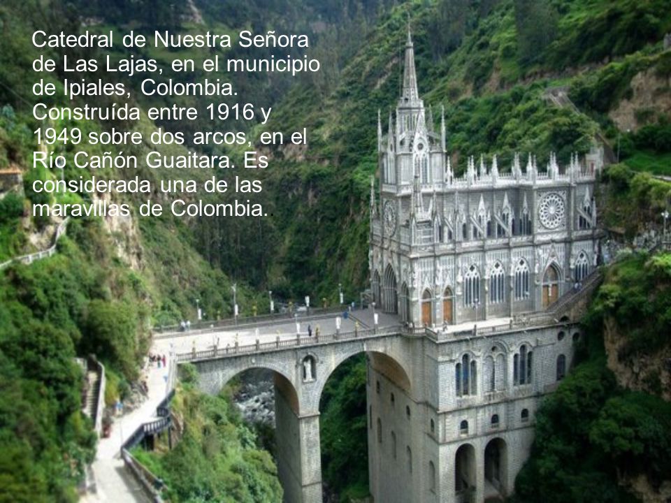 Catedral de Nuestra Señora de Las Lajas, en el municipio de Ipiales, Colombia.