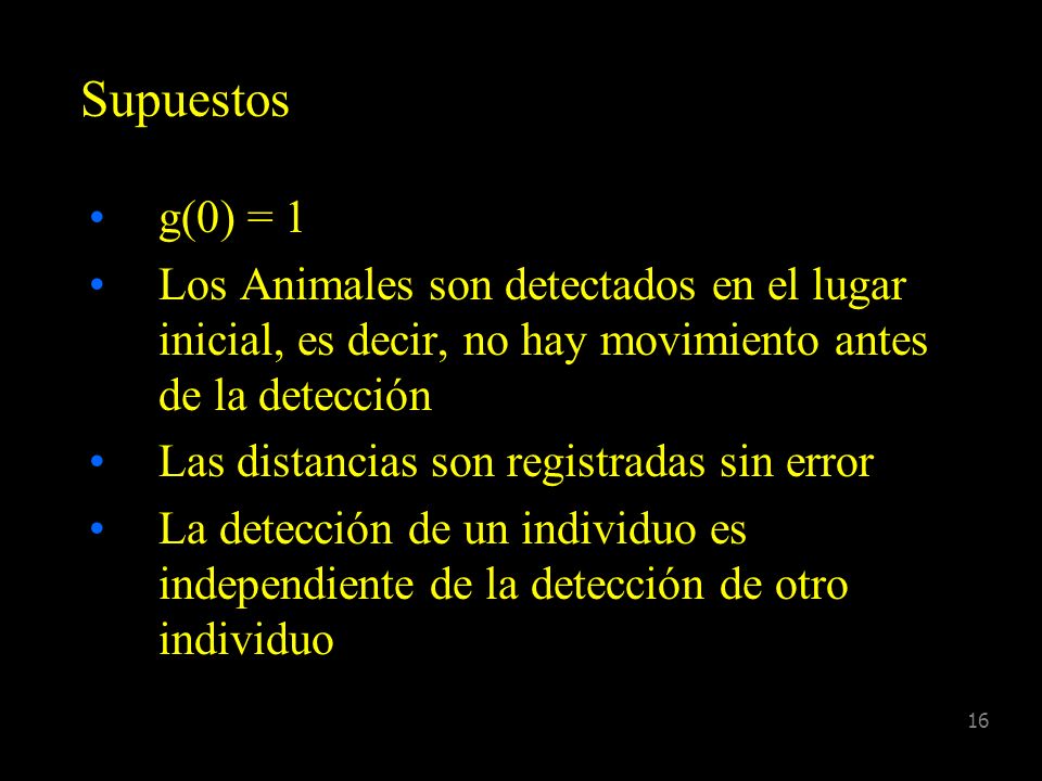 Supuestos g(0) = 1. Los Animales son detectados en el lugar inicial, es decir, no hay movimiento antes de la detección.