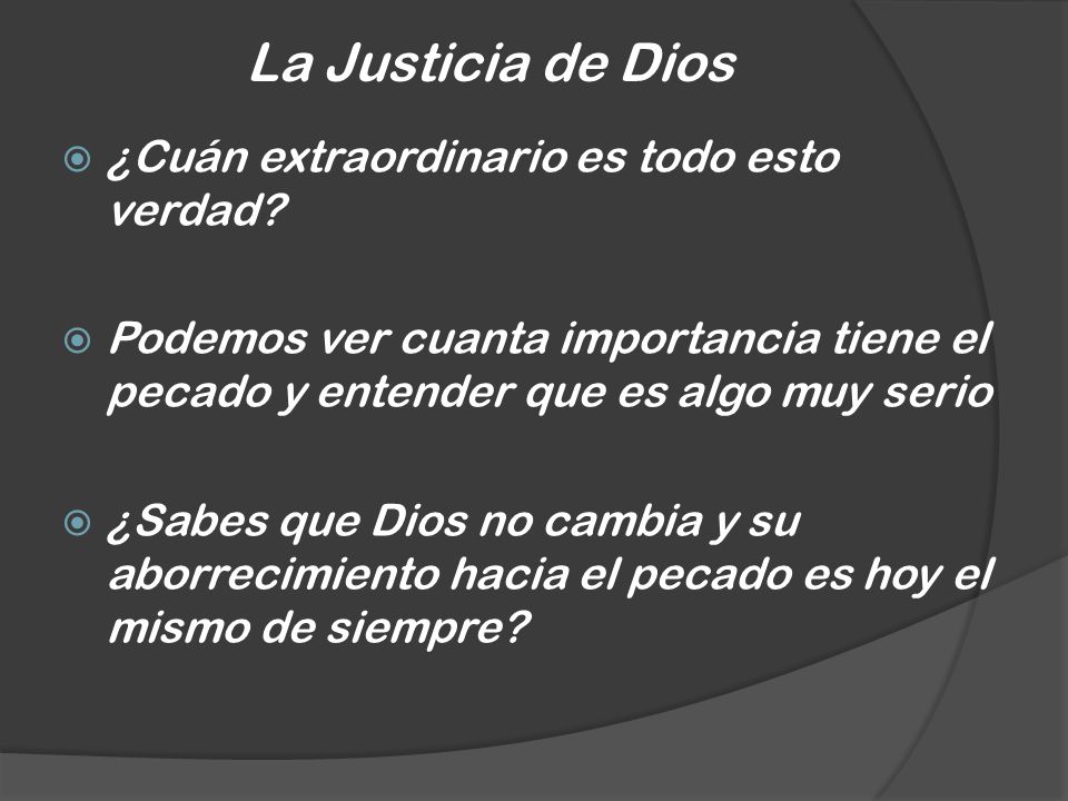 La Justicia de Dios ¿Cuán extraordinario es todo esto verdad