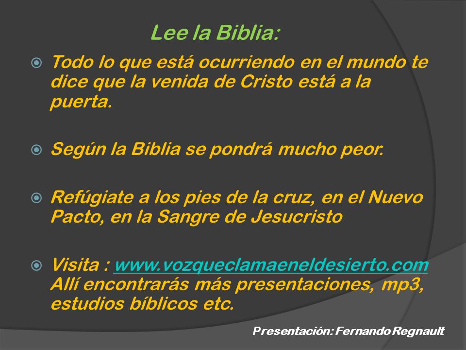 Lee la Biblia: Todo lo que está ocurriendo en el mundo te dice que la venida de Cristo está a la puerta.