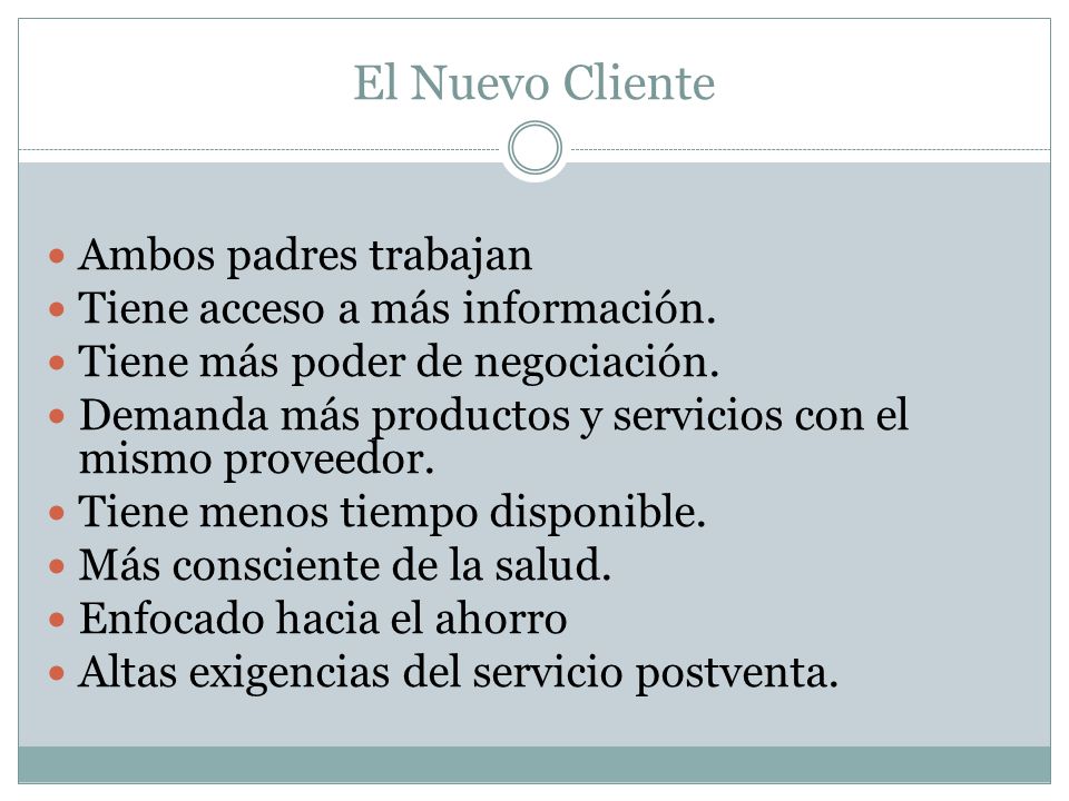 El Nuevo Cliente Ambos padres trabajan Tiene acceso a más información.