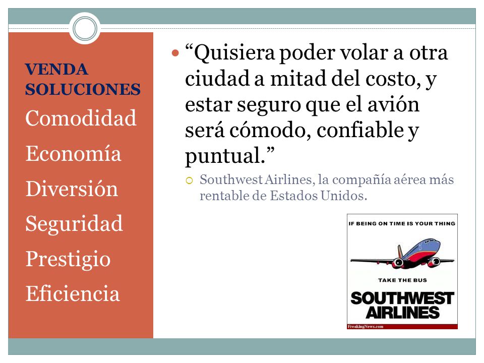 Quisiera poder volar a otra ciudad a mitad del costo, y estar seguro que el avión será cómodo, confiable y puntual.