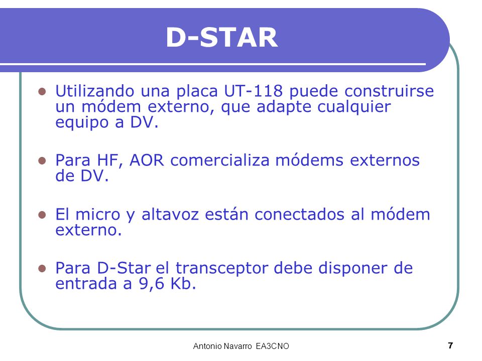 D-STAR Utilizando una placa UT-118 puede construirse un módem externo, que adapte cualquier equipo a DV.