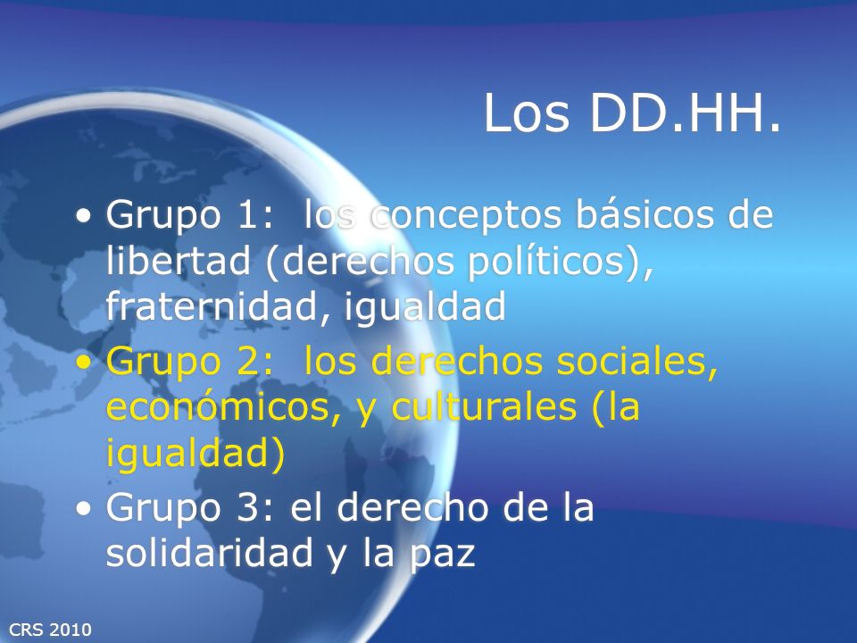 Los DD.HH. Grupo 1: los conceptos básicos de libertad (derechos políticos), fraternidad, igualdad.