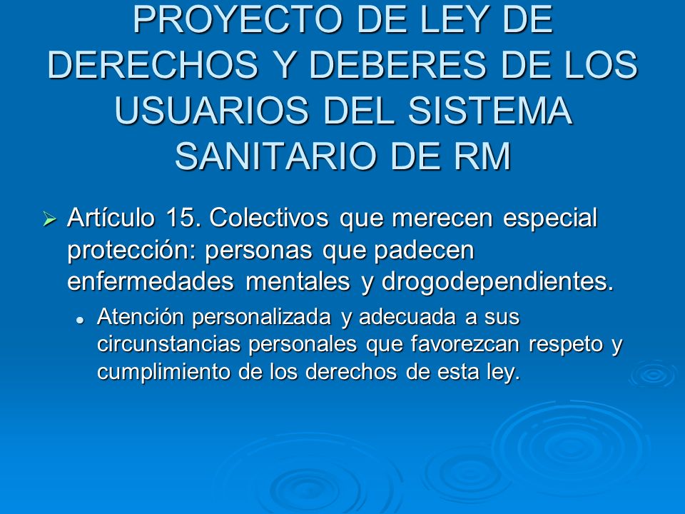 PROYECTO DE LEY DE DERECHOS Y DEBERES DE LOS USUARIOS DEL SISTEMA SANITARIO DE RM