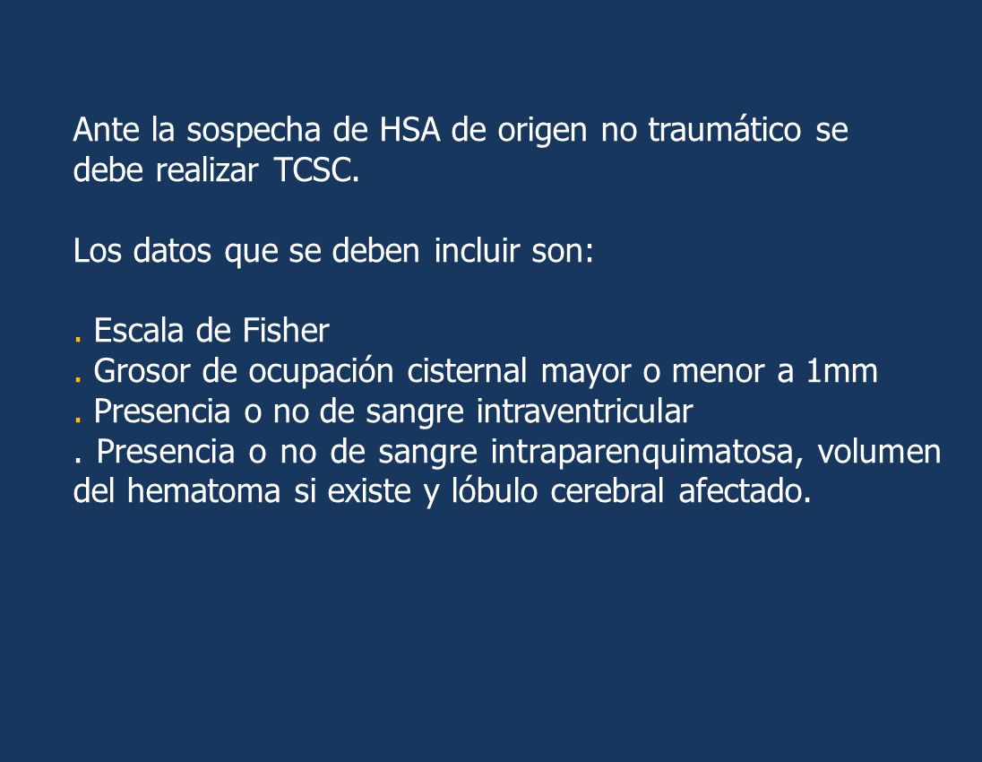 Ante la sospecha de HSA de origen no traumático se