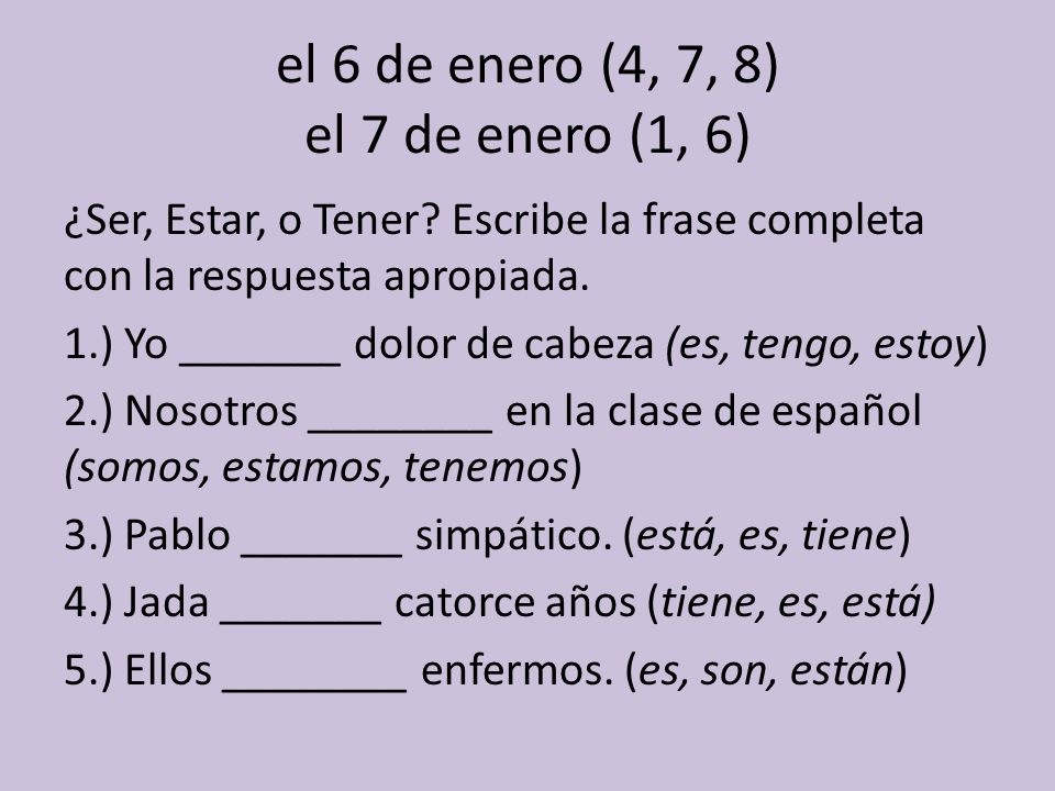 el 6 de enero (4, 7, 8) el 7 de enero (1, 6)