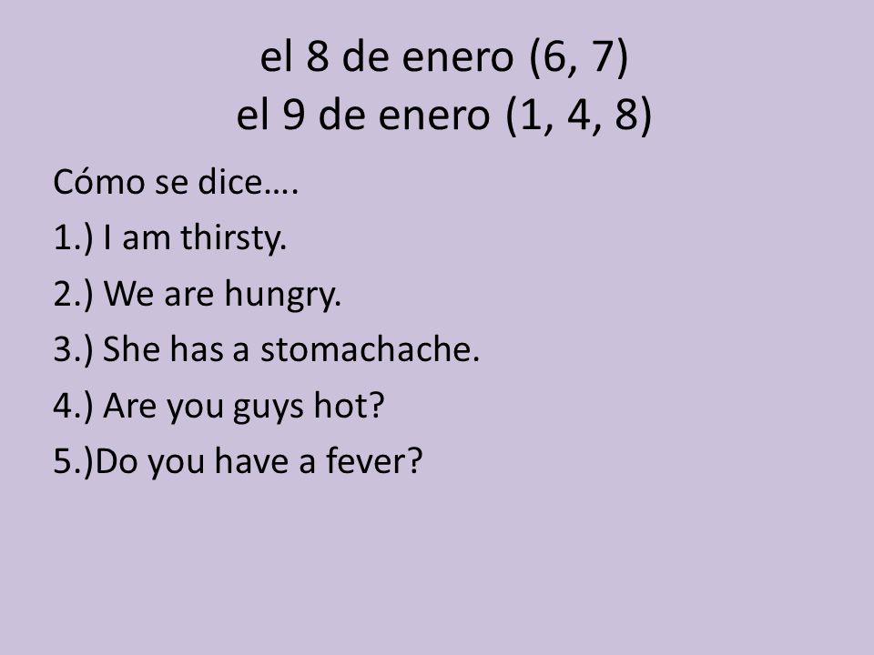 el 8 de enero (6, 7) el 9 de enero (1, 4, 8)