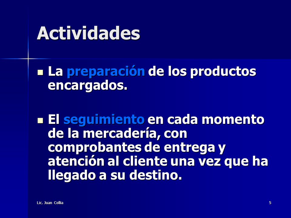 Actividades La preparación de los productos encargados.