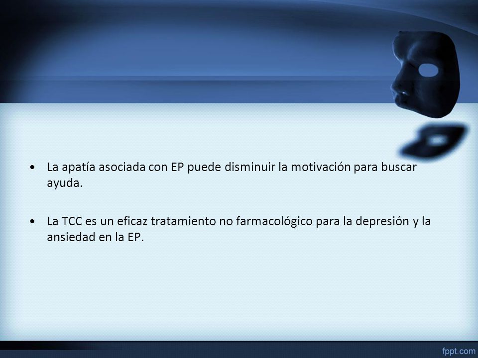 La apatía asociada con EP puede disminuir la motivación para buscar ayuda.