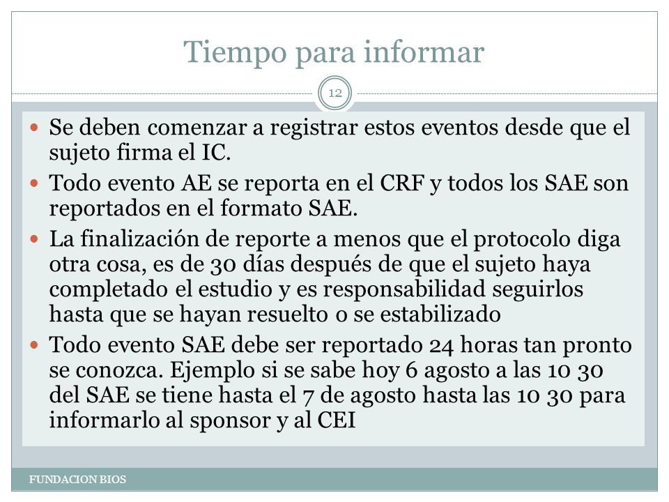 Tiempo para informar Se deben comenzar a registrar estos eventos desde que el sujeto firma el IC.