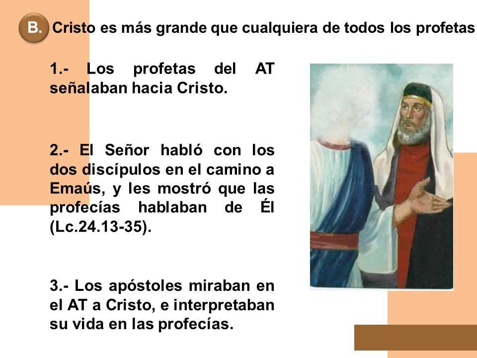 B. Cristo es más grande que cualquiera de todos los profetas