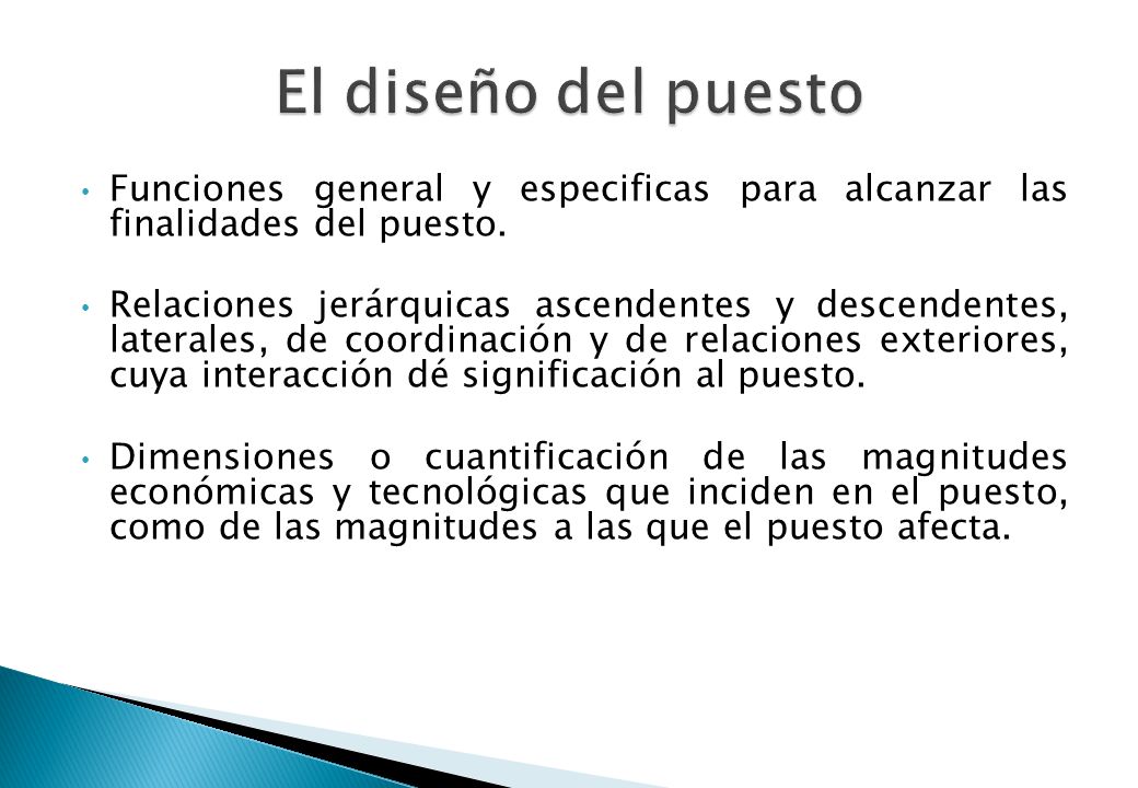 El diseño del puesto Funciones general y especificas para alcanzar las finalidades del puesto.