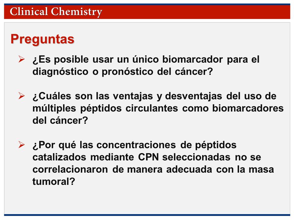 Preguntas ¿Es posible usar un único biomarcador para el diagnóstico o pronóstico del cáncer