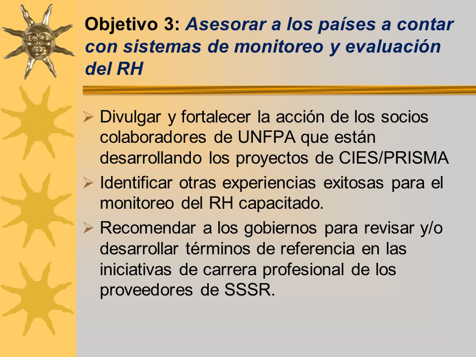 Objetivo 3: Asesorar a los países a contar con sistemas de monitoreo y evaluación del RH