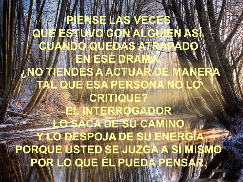 QUE ESTUVO CON ALGUIEN ASÍ. CUANDO QUEDAS ATRAPADO EN ESE DRAMA,