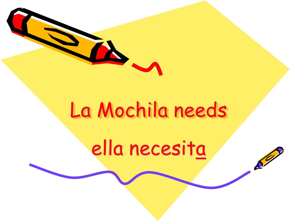La Mochila needs ella necesita