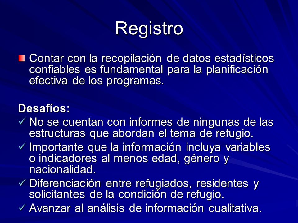 Registro Contar con la recopilación de datos estadísticos confiables es fundamental para la planificación efectiva de los programas.