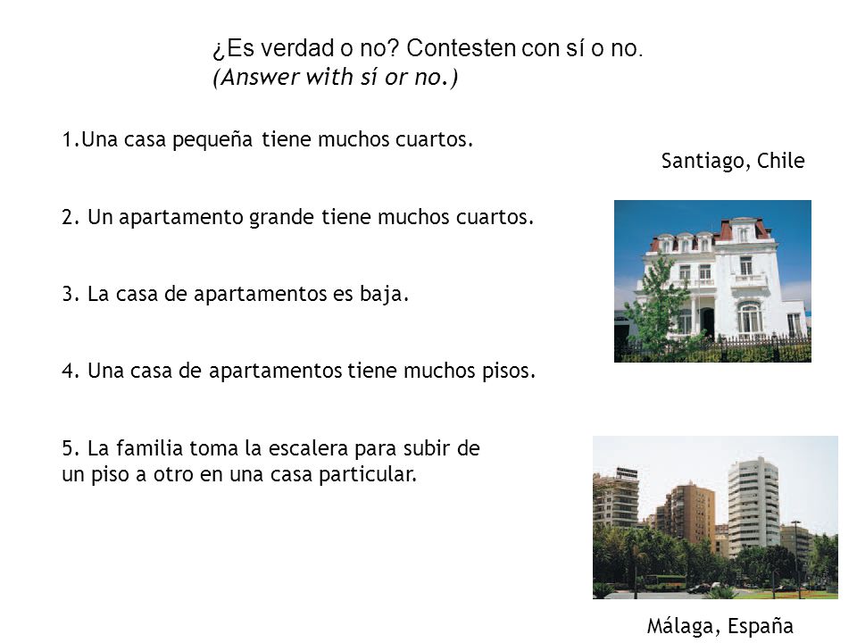 ¿Es verdad o no Contesten con sí o no. (Answer with sí or no.)