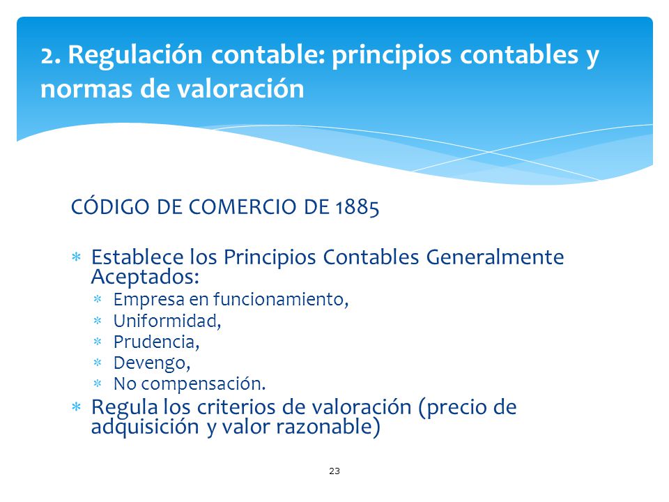 2. Regulación contable: principios contables y normas de valoración