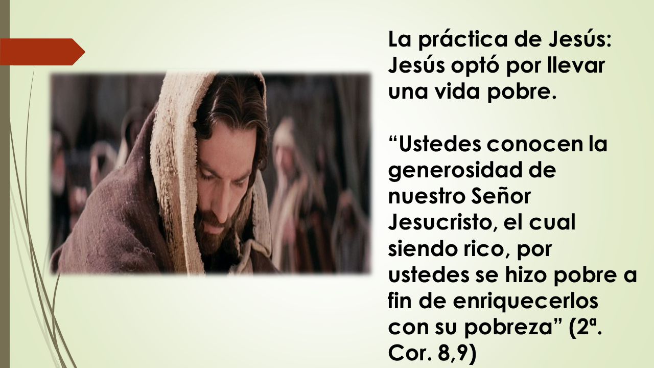 La práctica de Jesús: Jesús optó por llevar una vida pobre.