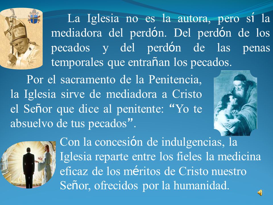 La Iglesia no es la autora, pero sí la mediadora del perdón