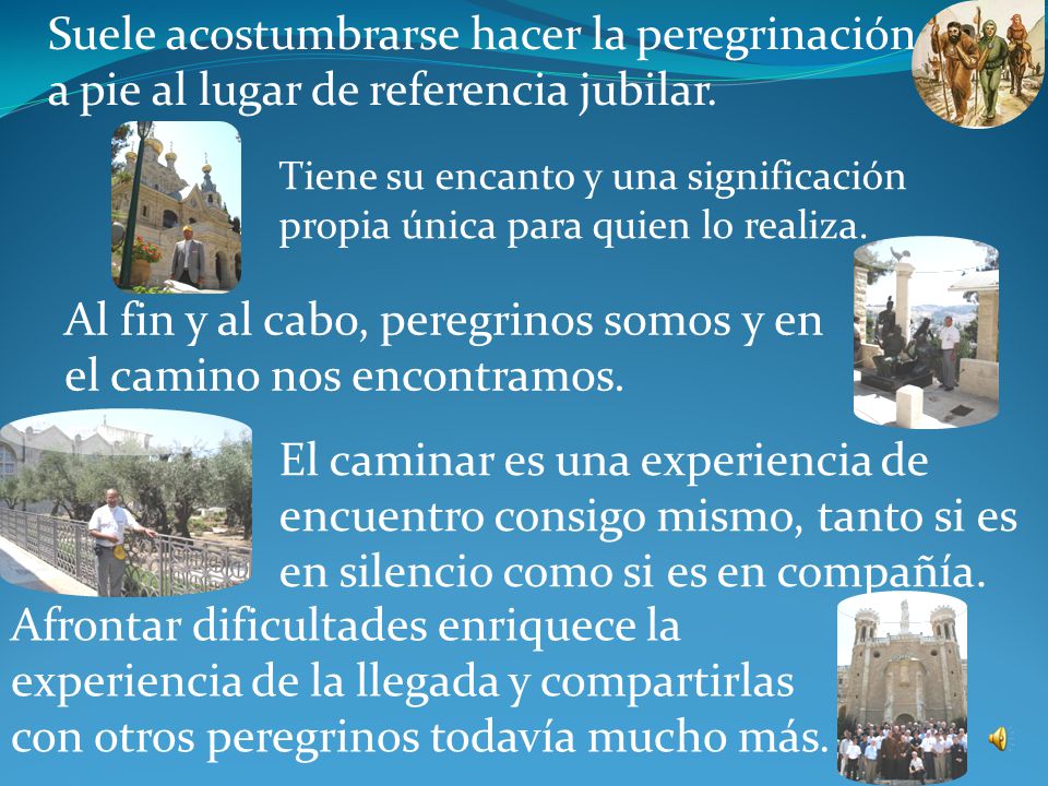 Al fin y al cabo, peregrinos somos y en el camino nos encontramos.