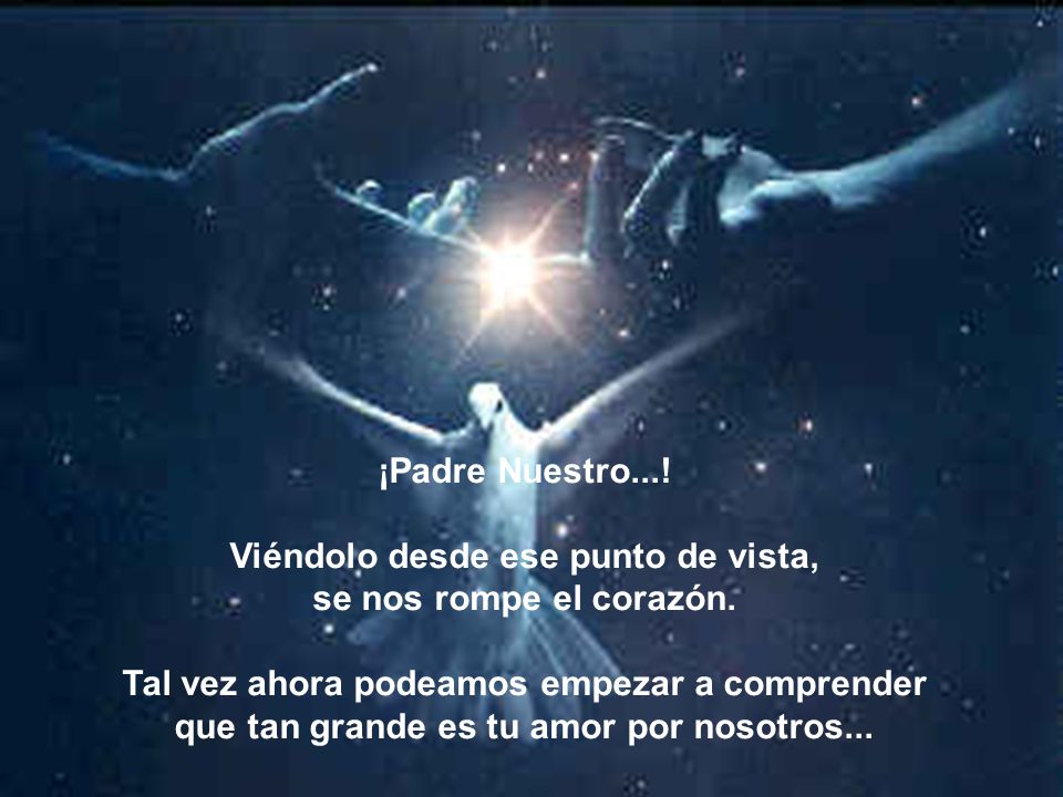 Viéndolo desde ese punto de vista, se nos rompe el corazón.
