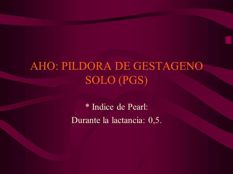 AHO: PILDORA DE GESTAGENO SOLO (PGS)