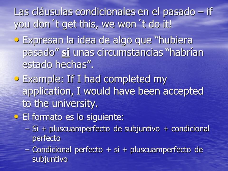 Las cláusulas condicionales en el pasado – if you don´t get this, we won´t do it!