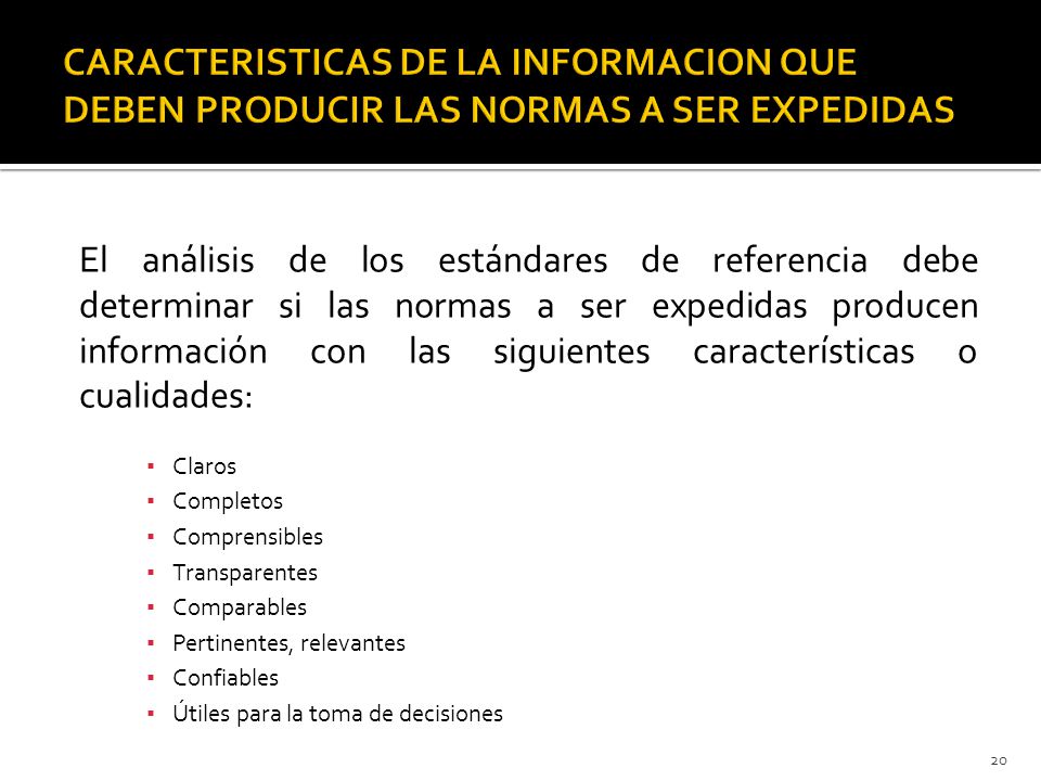 CARACTERISTICAS DE LA INFORMACION QUE DEBEN PRODUCIR LAS NORMAS A SER EXPEDIDAS