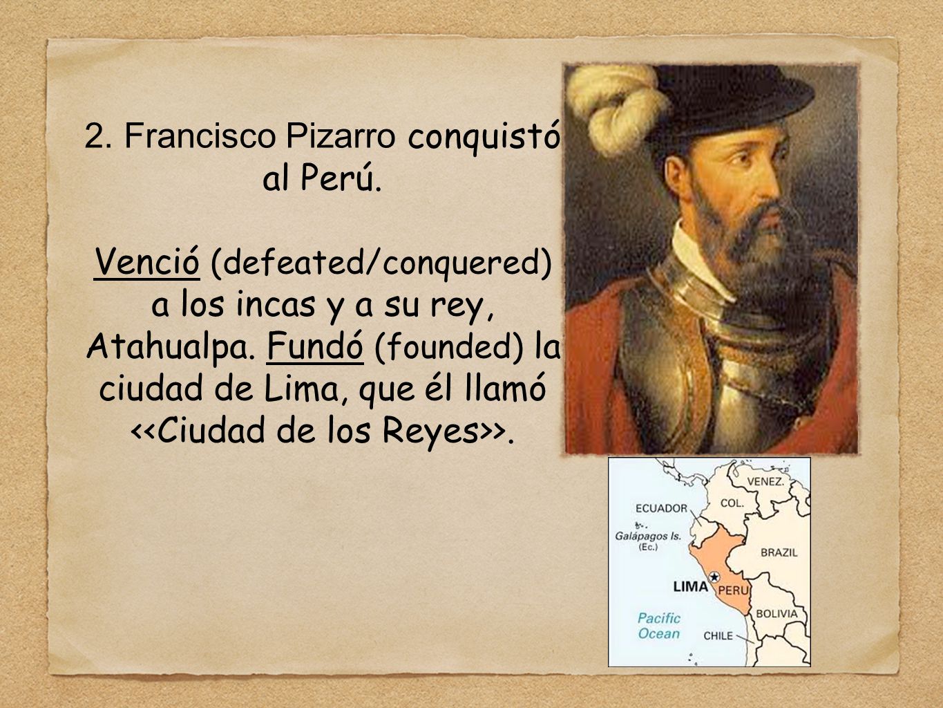 2. Francisco Pizarro conquistó al Perú